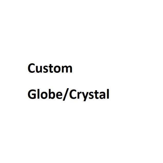 Custom Globe/Crystal